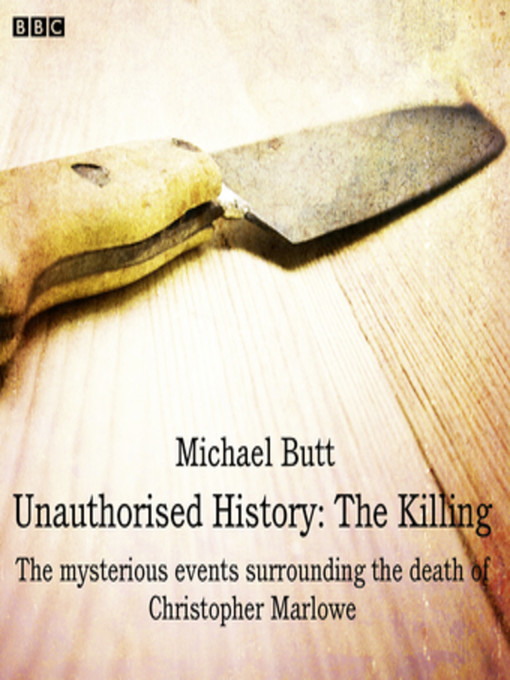 Title details for Unauthorised History--The Killing by Michael Butt - Available